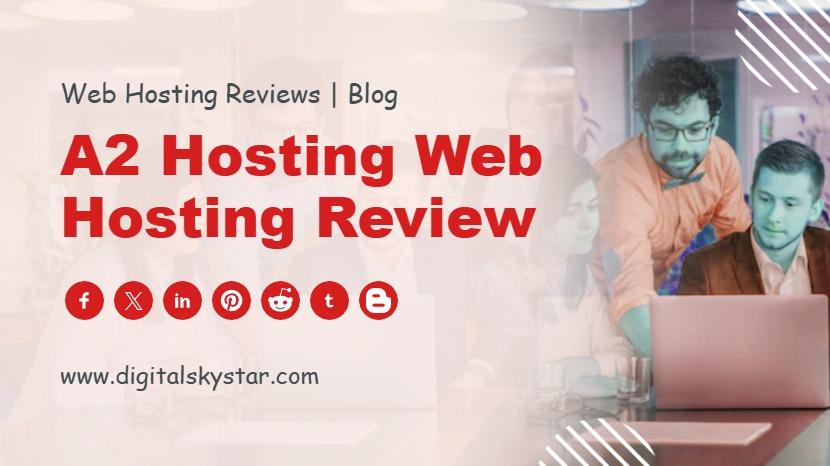 A2 Hosting Web Hosting Review