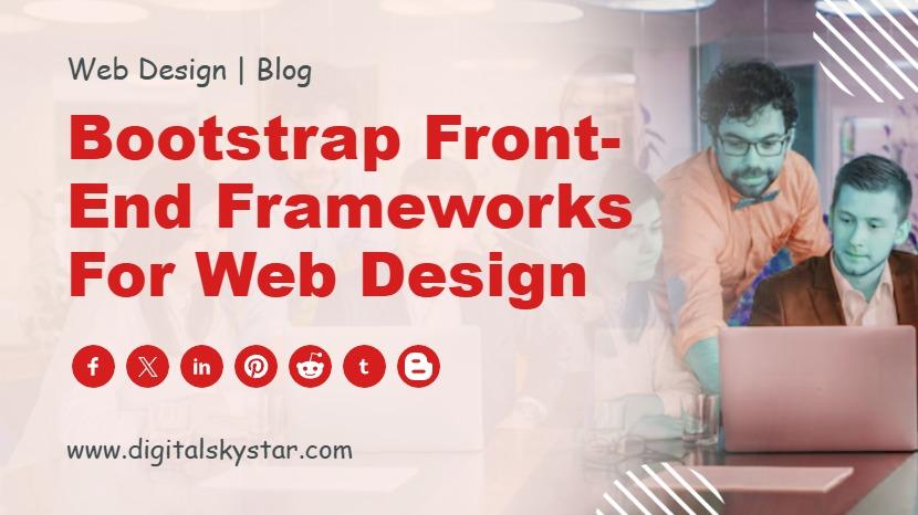 Bootstrap Front-end Frameworks for Web Design