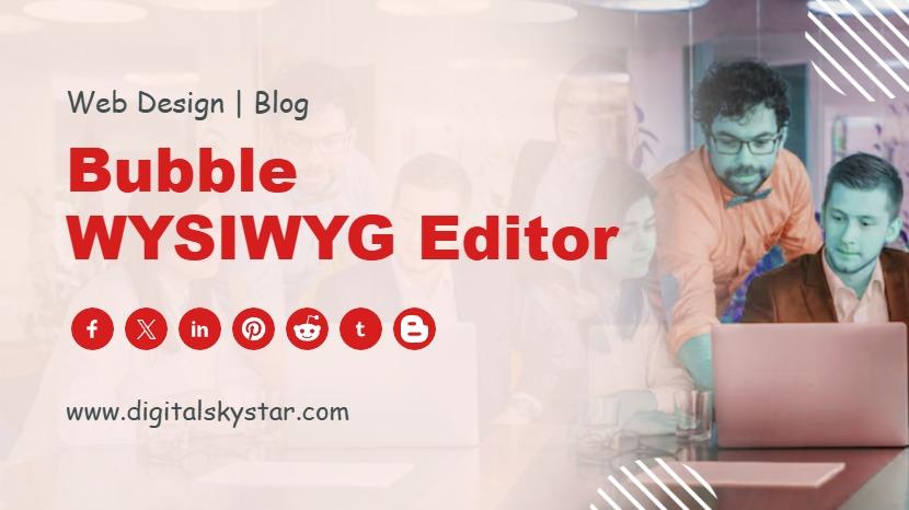 Bubble WYSIWYG Editor