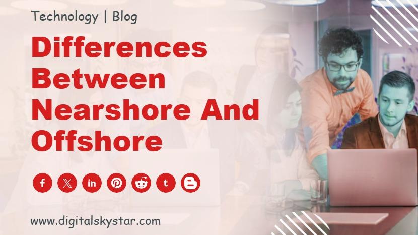 Differences Between Nearshore and Offshore