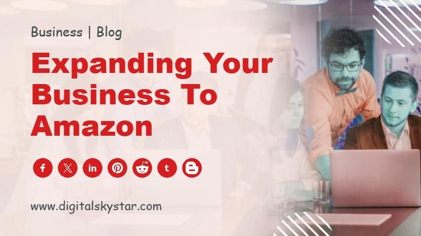 Expanding Your Business to Amazon