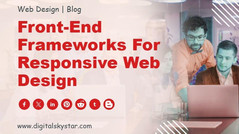 Front-end Frameworks for Responsive Web Design
