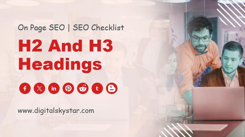 H2 and H3 Headings