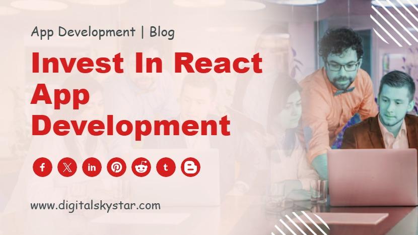 Invest in React App Development