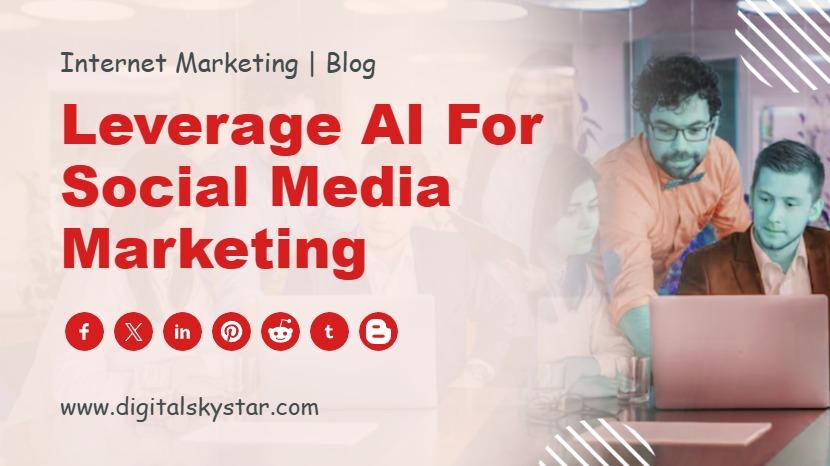 Leverage AI for Social Media Marketing