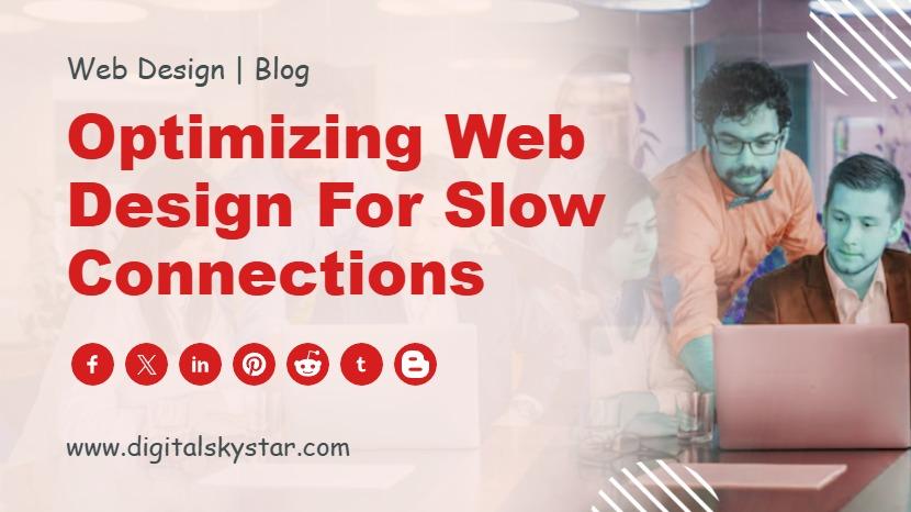 Optimizing Web Design for Slow Connections