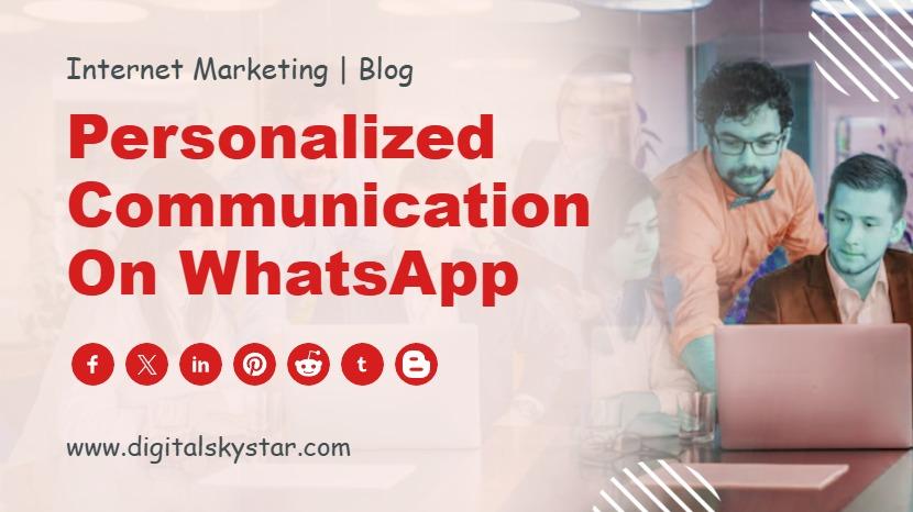 Personalized communication on WhatsApp