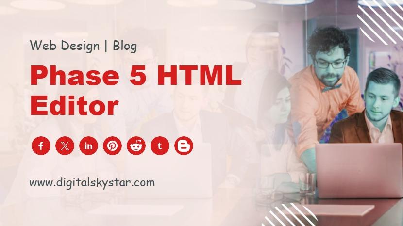 Phase 5 HTML Editor