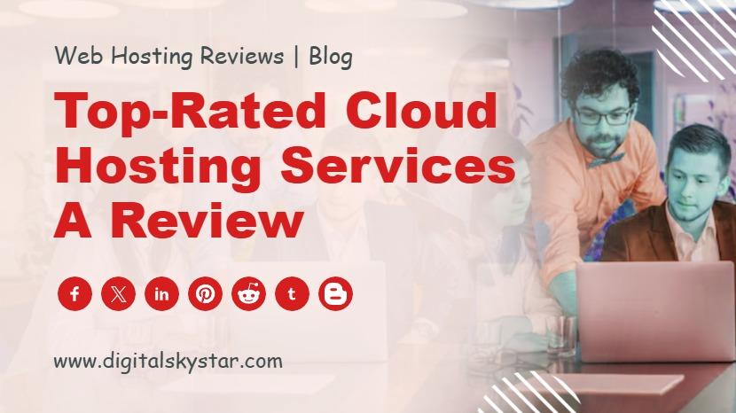 Top-Rated Cloud Hosting Services A Review