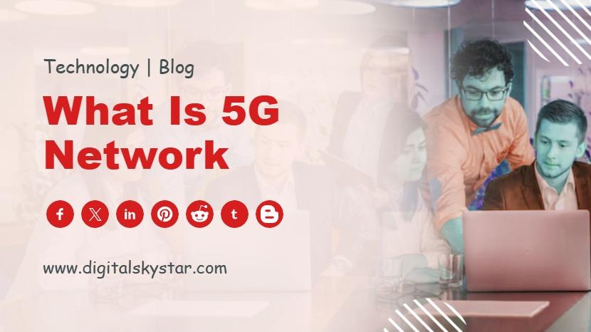 What is 5G Network