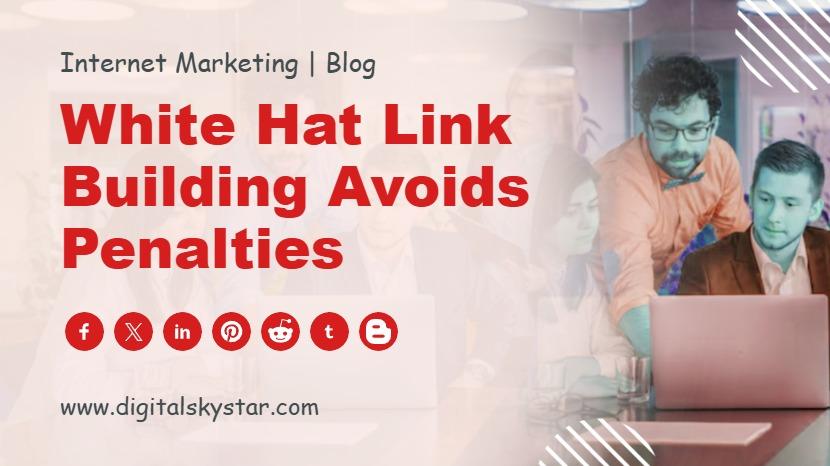 White Hat Link Building Avoids Penalties